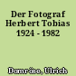 Der Fotograf Herbert Tobias 1924 - 1982