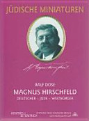 Magnus Hirschfeld : Deutscher, Jude, Weltbürger