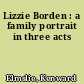 Lizzie Borden : a family portrait in three acts