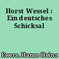 Horst Wessel : Ein deutsches Schicksal