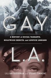 Gay L. A. : a history of sexual outlaws, power politics, and lipstick lesbians