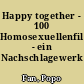 Happy together - 100 Homosexuellenfilme - ein Nachschlagewerk