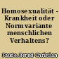 Homosexualität - Krankheit oder Normvariante menschlichen Verhaltens?