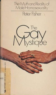 The gay mystique : the myth and reality of male homosexuality