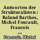 Antworten der Strukturalisten : Roland Barthes, Michel Foucault, Francois Jacob, Roman Jakobson, Claude Lévi-Strauss
