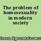 The problem of homosexuality in modern society