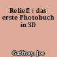 Relief! : das erste Photobuch in 3D