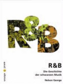 R & B : die Geschichte der schwarzen Musik