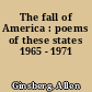 The fall of America : poems of these states 1965 - 1971