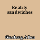 Reality sandwiches