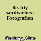Reality sandwiches : Fotografien