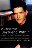 Finding the boyfriend within : a practical guide for tapping into your own source of love, happiness and respect