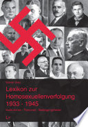 Lexikon zur Homosexuellenverfolgung 1933 - 1945 : Institutionen - Kompetenzen - Betätigungsfelder