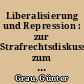 Liberalisierung und Repression : zur Strafrechtsdiskussion zum § 175 in der DDR
