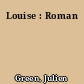 Louise : Roman