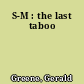 S-M : the last taboo