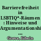 Barrierefreiheit in LSBTIQ*-Räumen : Hinweise und Argumentationshilfen für die Praxis