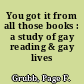 You got it from all those books : a study of gay reading & gay lives
