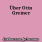 Über Otto Greiner