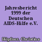 Jahresbericht 1999 der Deutschen AIDS-Hilfe e.V.