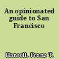 An opinionated guide to San Francisco