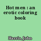 Hot men : an erotic coloring book