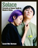 Solace : portraits of queer chinese youth