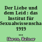 Der Liebe und dem Leid : das Institut für Sexualwissenschaft 1919 - 1933