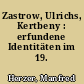 Zastrow, Ulrichs, Kertbeny : erfundene Identitäten im 19. Jahrhundert