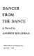 Dancer from the dance : a novel