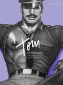 Tom of Finland : life and work of a gay hero