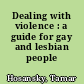 Dealing with violence : a guide for gay and lesbian people