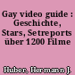 Gay video guide : Geschichte, Stars, Setreports über 1200 Filme