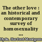 The other love : an historical and contemporary survey of homosexuality in Britain