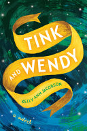 Tink and Wendy : a novel