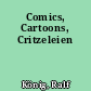 Comics, Cartoons, Critzeleien
