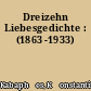Dreizehn Liebesgedichte : (1863 -1933)