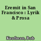 Eremit in San Francisco : Lyrik & Prosa