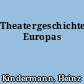 Theatergeschichte Europas