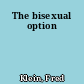 The bisexual option
