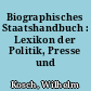 Biographisches Staatshandbuch : Lexikon der Politik, Presse und Publizistik