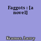 Faggots : [a novel]