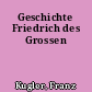 Geschichte Friedrich des Grossen