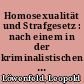 Homosexualität und Strafgesetz : nach einem in der kriminalistischen Sektion des akademisch-juristischen Vereins zu München gehaltenen Vortrage