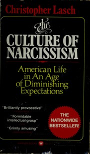 The culture of narcissism : american life in an age of diminishing expectations