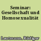 Seminar: Gesellschaft und Homosexualität