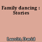 Family dancing : Stories