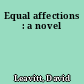 Equal affections : a novel
