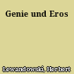Genie und Eros