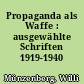 Propaganda als Waffe : ausgewählte Schriften 1919-1940
